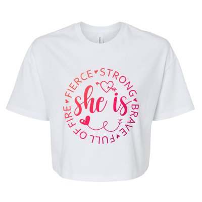 She Is Strong Fierce Brave Full Of Fire Feminist Strong Gift Bella+Canvas Jersey Crop Tee