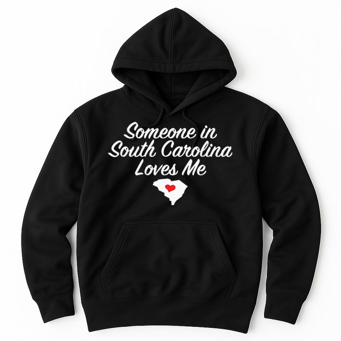 Someone In South Carolina Loves Me Precious Gift Hoodie