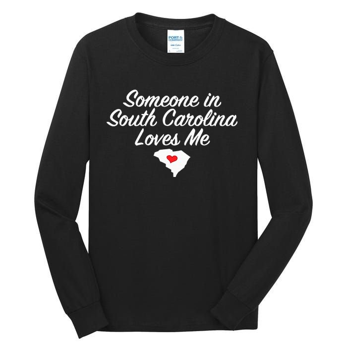 Someone In South Carolina Loves Me Precious Gift Tall Long Sleeve T-Shirt