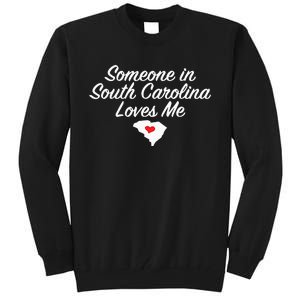 Someone In South Carolina Loves Me Precious Gift Tall Sweatshirt