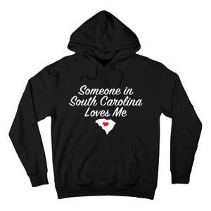 Someone In South Carolina Loves Me Precious Gift Tall Hoodie