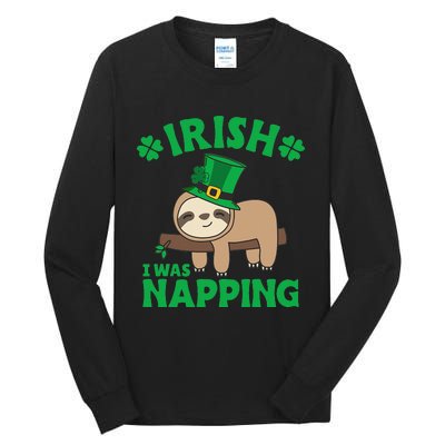 Sloth Ireland Saint Patricks Day Irish I What Napping Tall Long Sleeve T-Shirt