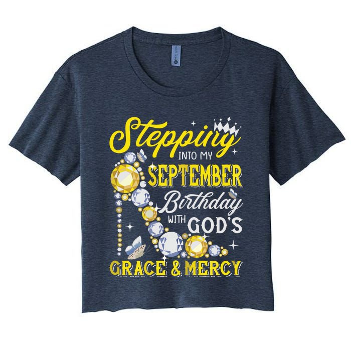 Stepping Into September Birthday With Gods Grace And Mercy Women's Crop Top Tee