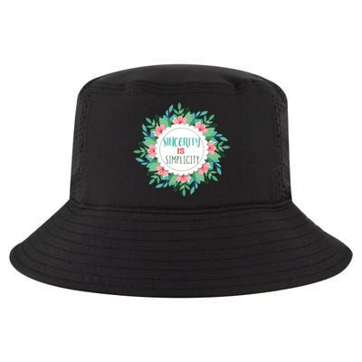 Sincerity Is Simplicity Funny And Motivational Messages Gift Cool Comfort Performance Bucket Hat