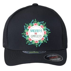 Sincerity Is Simplicity Funny And Motivational Messages Gift Flexfit Unipanel Trucker Cap