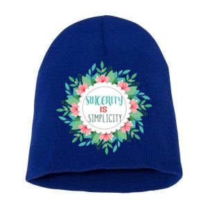 Sincerity Is Simplicity Funny And Motivational Messages Gift Short Acrylic Beanie