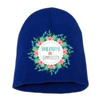 Sincerity Is Simplicity Funny And Motivational Messages Gift Short Acrylic Beanie