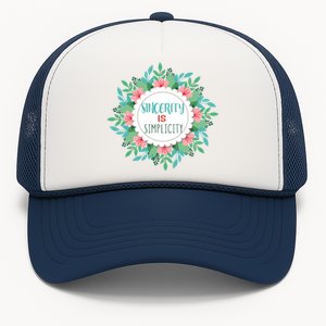 Sincerity Is Simplicity Funny And Motivational Messages Gift Trucker Hat