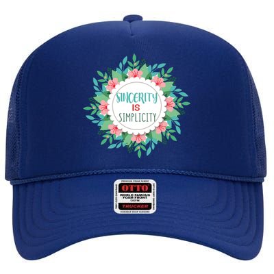 Sincerity Is Simplicity Funny And Motivational Messages Gift High Crown Mesh Back Trucker Hat