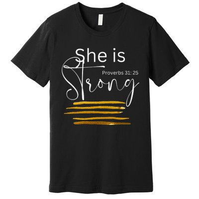 She Is Strong Proverbs 3125 Bible Verse Slogan Western Cross Premium T-Shirt