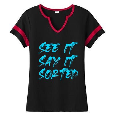 See It Say It Sorted Ladies Halftime Notch Neck Tee