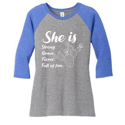 She Is Strong Brave Fierce Full Of Fire Cactus Great Gift Women's Tri-Blend 3/4-Sleeve Raglan Shirt