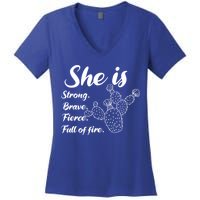 She Is Strong Brave Fierce Full Of Fire Cactus Great Gift Women's V-Neck T-Shirt