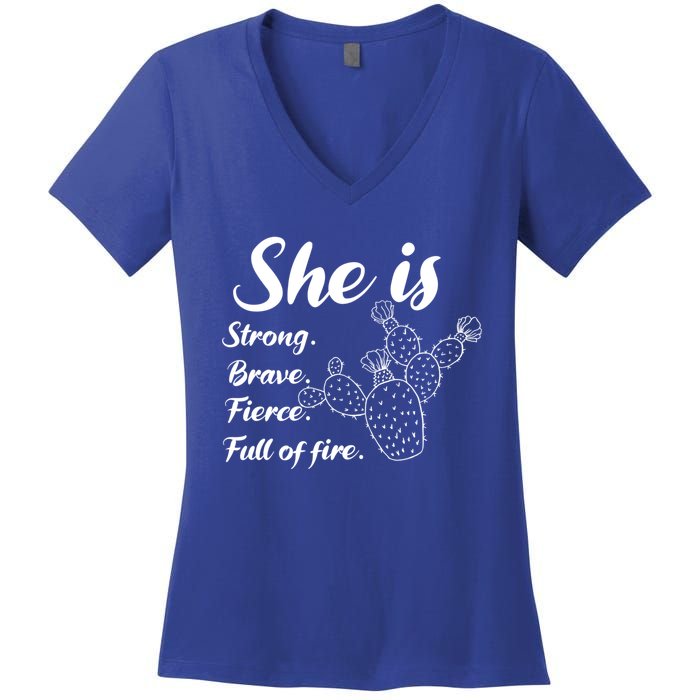 She Is Strong Brave Fierce Full Of Fire Cactus Great Gift Women's V-Neck T-Shirt