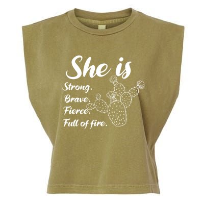 She Is Strong Brave Fierce Full Of Fire Cactus Great Gift Garment-Dyed Women's Muscle Tee