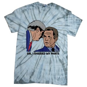 Sir, I Shidded My Pants Tie-Dye T-Shirt