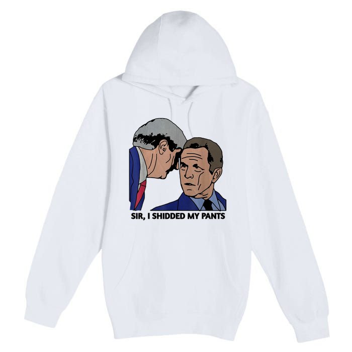 Sir, I Shidded My Pants Premium Pullover Hoodie