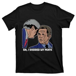 Sir, I Shidded My Pants T-Shirt