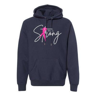 She Is Strong Breast Cancer Awareness Ribbon Premium Hoodie