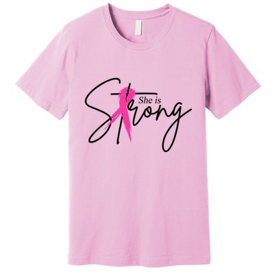 She Is Strong Breast Cancer Awareness Ribbon Premium T-Shirt