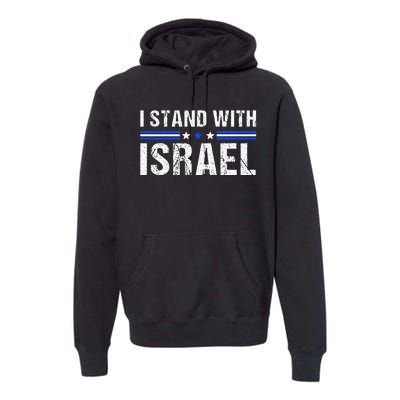 Support I Stand With Israel Jewish Heritage Israeli Flag Premium Hoodie