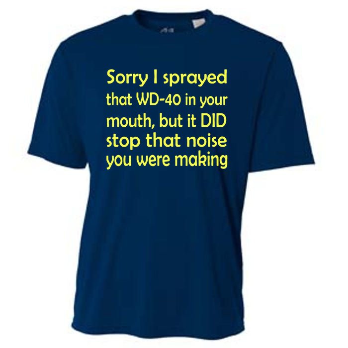 Sorry I Sprayed That WD 40 In Your Mouth Cooling Performance Crew T-Shirt