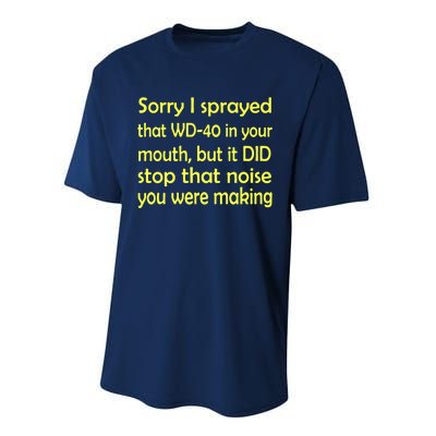 Sorry I Sprayed That WD 40 In Your Mouth Performance Sprint T-Shirt