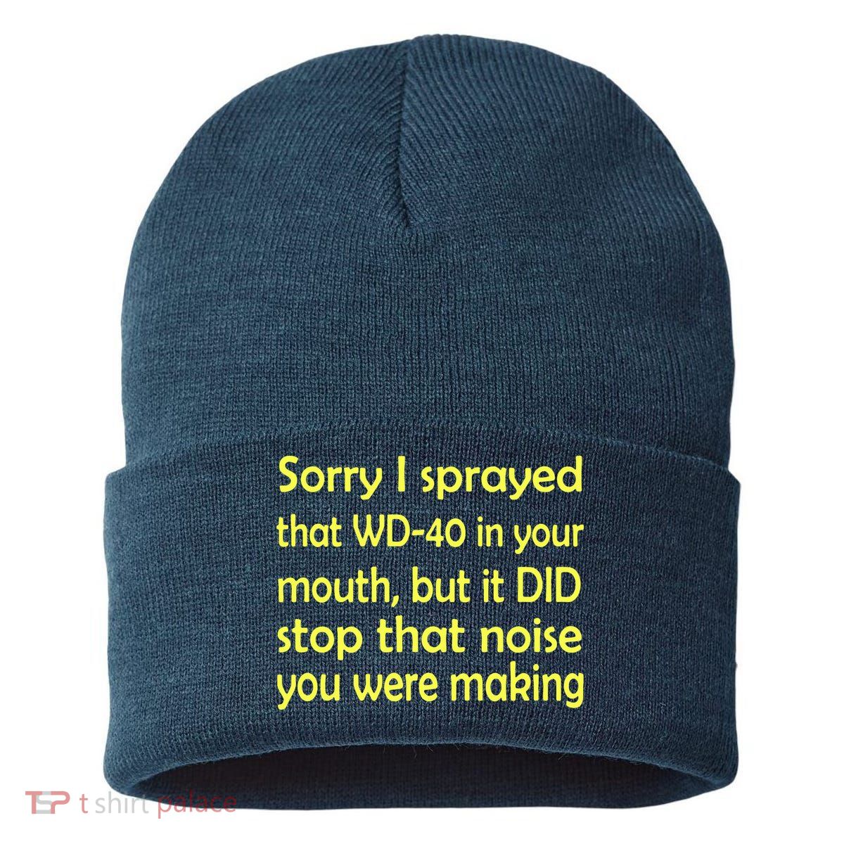 Sorry I Sprayed That WD 40 In Your Mouth Sustainable Knit Beanie