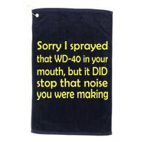 Sorry I Sprayed That WD 40 In Your Mouth Golf Towel