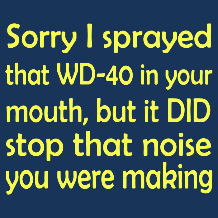 Sorry I Sprayed That WD 40 In Your Mouth Golf Towel