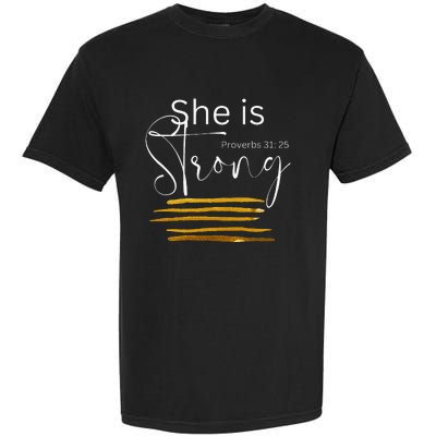 She Is Strong Proverbs 31:25 Bible Verse Slogan Garment-Dyed Heavyweight T-Shirt