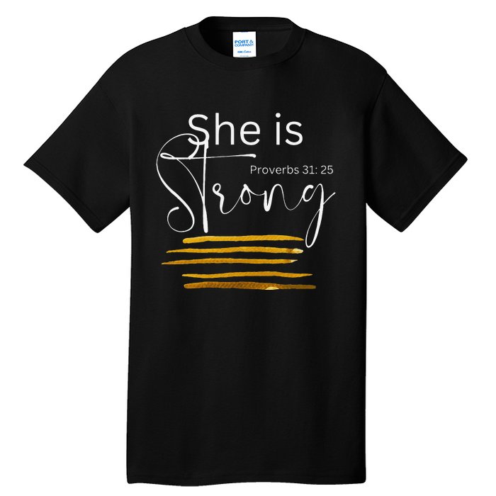 She Is Strong Proverbs 31:25 Bible Verse Slogan Tall T-Shirt