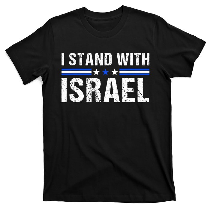 Support I Stand With Israel Jewish Heritage Israeli Flag T-Shirt