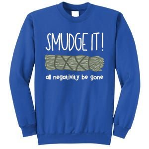 Smudge It Sage Burning Spiritual Healing Boho Witch Gift Sweatshirt