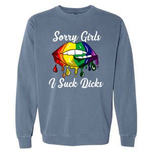 Sorry I Suck Dicks Like In Gay Bananas Lgbt Csd Gift Garment-Dyed Sweatshirt