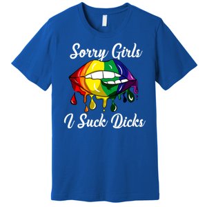 Sorry I Suck Dicks Like In Gay Bananas Lgbt Csd Gift Premium T-Shirt