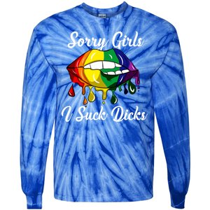 Sorry I Suck Dicks Like In Gay Bananas Lgbt Csd Gift Tie-Dye Long Sleeve Shirt