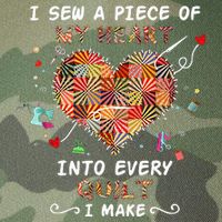 Sewing I Sew A Piece Of My Heart Into Every Quilt I Make Legacy Tie Dye Trucker Hat