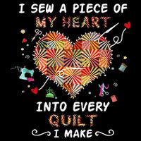Sewing I Sew A Piece Of My Heart Into Every Quilt I Make 16 in Basic Backpack