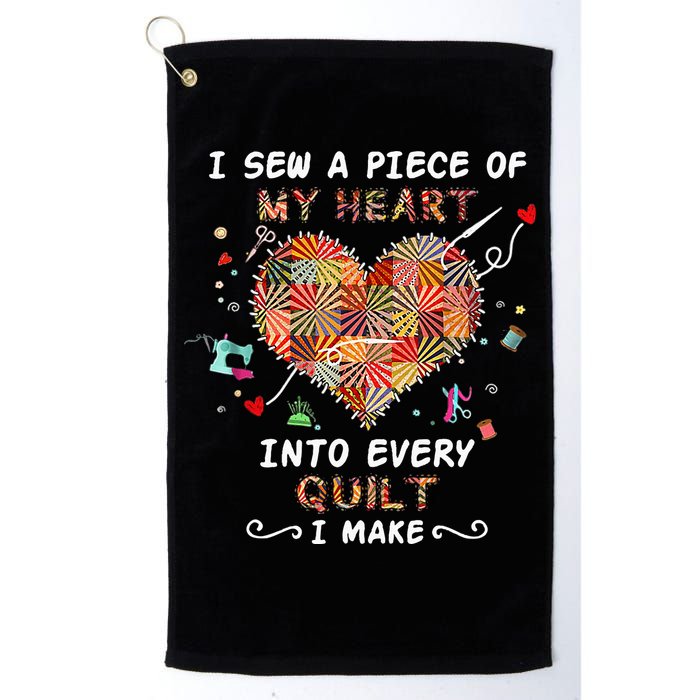 Sewing I Sew A Piece Of My Heart Into Every Quilt I Make Golf Towel