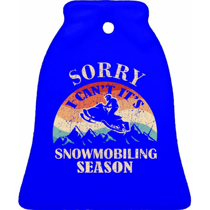 Sorry It's Snowmobiling Season Funny Snowmobile Rider Gift Ceramic Bell Ornament