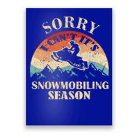 Sorry It's Snowmobiling Season Funny Snowmobile Rider Gift Poster