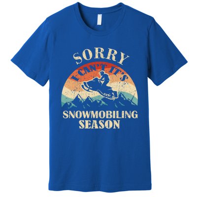 Sorry It's Snowmobiling Season Funny Snowmobile Rider Gift Premium T-Shirt