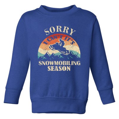 Sorry It's Snowmobiling Season Funny Snowmobile Rider Gift Toddler Sweatshirt