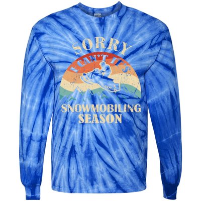 Sorry It's Snowmobiling Season Funny Snowmobile Rider Gift Tie-Dye Long Sleeve Shirt