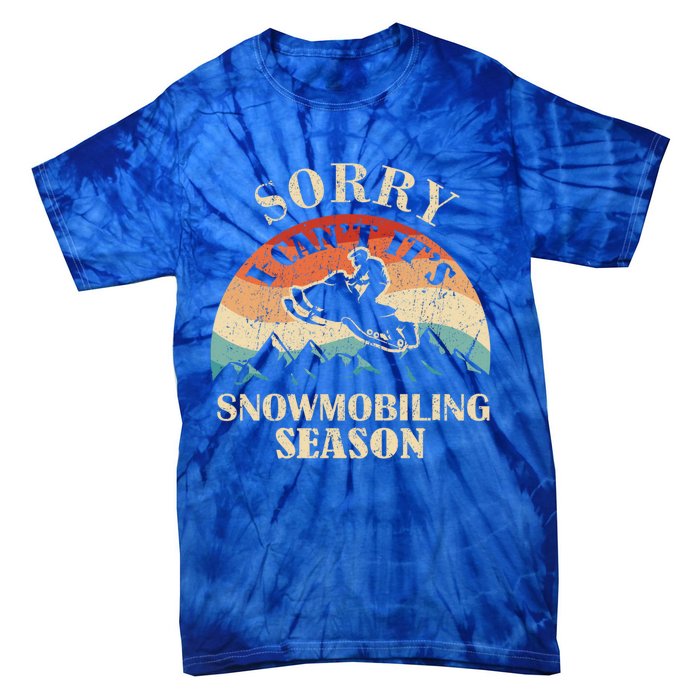 Sorry It's Snowmobiling Season Funny Snowmobile Rider Gift Tie-Dye T-Shirt