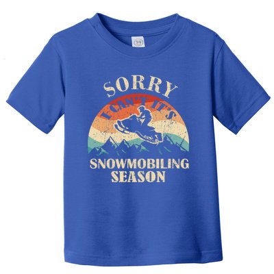 Sorry It's Snowmobiling Season Funny Snowmobile Rider Gift Toddler T-Shirt