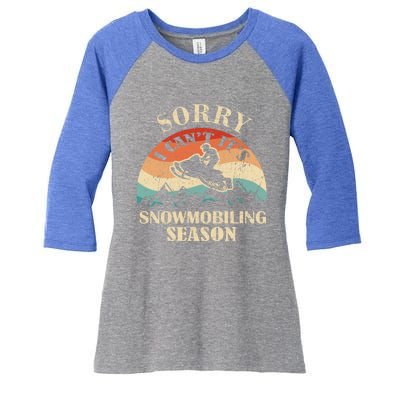 Sorry It's Snowmobiling Season Funny Snowmobile Rider Gift Women's Tri-Blend 3/4-Sleeve Raglan Shirt