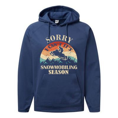 Sorry It's Snowmobiling Season Funny Snowmobile Rider Gift Performance Fleece Hoodie