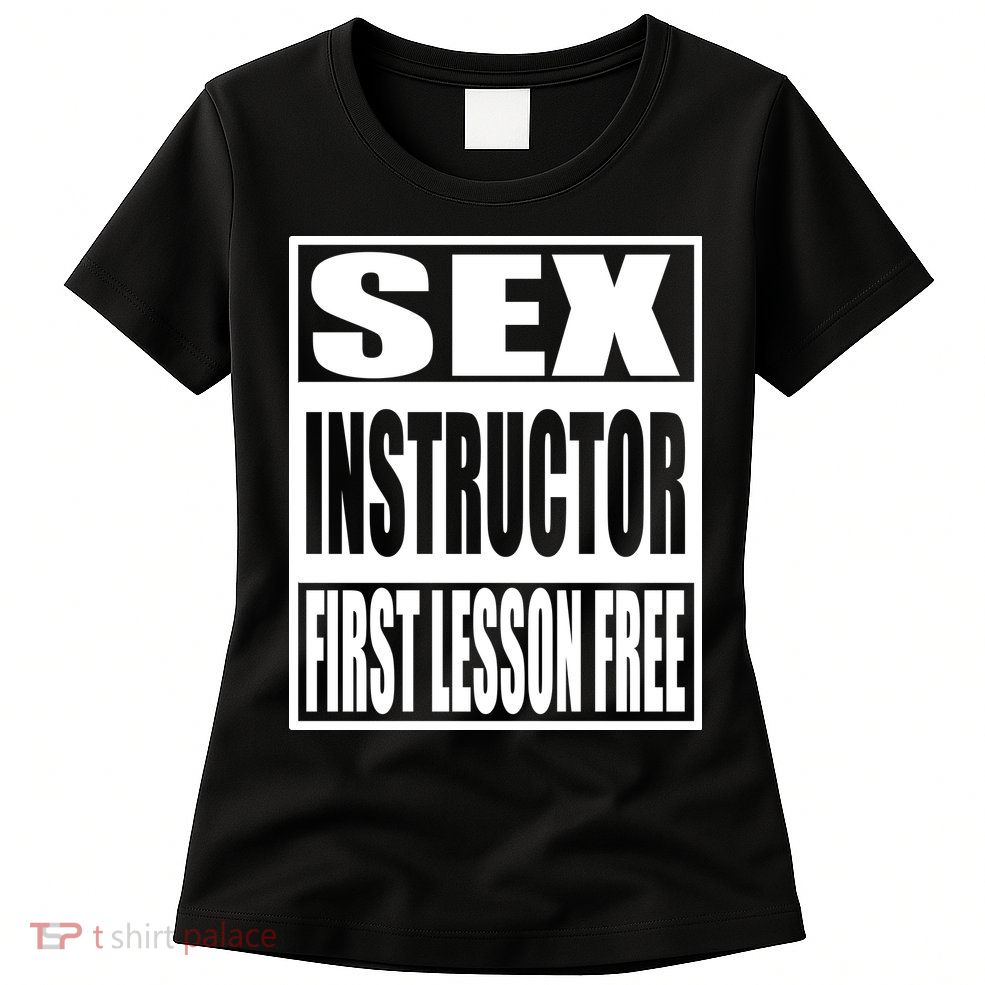 Sex Instructor Womens T-Shirt